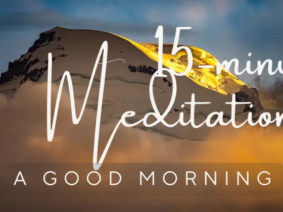 Selamat Pagi – Meditasi 15 Menit untuk Memulai Hari Anda